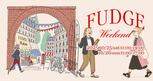 FUDGE Weekend出店のお知らせ!